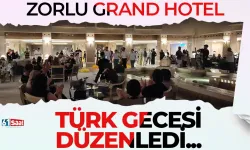 Zorlu Grand Hotel, Türk Gecesi düzenledi...