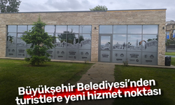Büyükşehir Belediyesi’nden turistlere yeni hizmet noktası