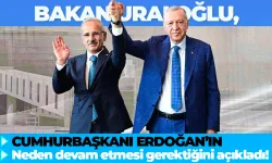Bakan Uraloğlu, Cumhurbaşkanı Erdoğan’ın neden devam etmesi gerektiğini bu sözlerle anlattı…