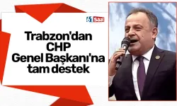 Trabzon'dan CHP Genel Başkanı'na tam destek