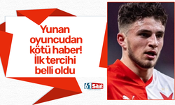 Yunan oyuncudan kötü haber! İlk tercihi belli oldu