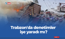 Trabzon'da denetimler işe yaradı mı?