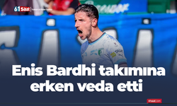 Enis Bardhi veda etti