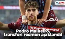 Pedro Malheiro, transferi resmen açıklandı!