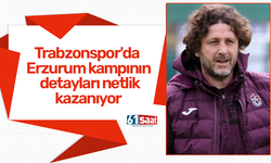 Trabzonspor'da Erzurum kampının detayları netlik kazanıyor