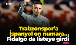 Trabzonspor’a İspanyol on numara… Fidalgo da listeye girdi