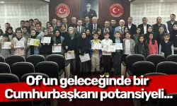 Of'un geleceğinde bir Cumhurbaşkanı potansiyeli...