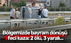 Bölgemizde bayram dönüşü feci kaza: 2 ölü, 3 yaralı...