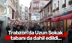 Trabzon'da Uzun Sokak tabanı da dahil edildi...