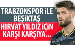 Trabzonspor ile Beşiktaş Hırvat yıldız için karşı karşıya...