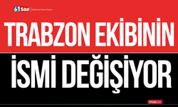 Trabzon ekibinin ismi değişiyor!