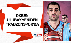 Okben Ulubay yeniden Trabzonspor'da
