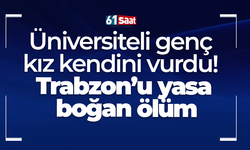 Üniversiteli genç kız kendini vurdu! Trabzon’u yasa boğan ölüm