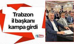 Trabzon il başkanı kampa girdi