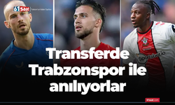 Transferde Trabzonspor'a yazılıyorlar