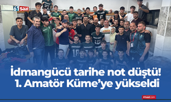 İdmangücü tarihe not düştü! 1. Amatör Küme’ye yükseldi