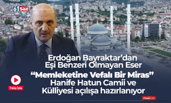 Erdoğan Bayraktar’dan  Eşi Benzeri Olmayan Eser! Memleketine Vefalı Bir Miras!