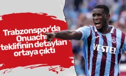 Trabzonspor'da Onuachu teklifinin detayları ortaya çıktı
