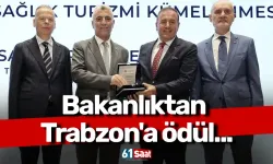 Bakanlıktan Trabzon'a ödül...