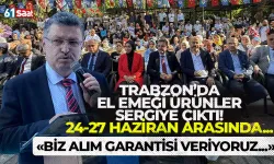 Trabzon’da el emeği ürünler sergiye çıktı! “Biz alım garantisi veriyoruz…”