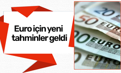 Euro için yeni tahminler geldi