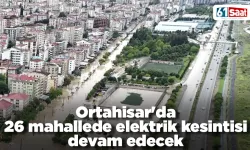 Trabzon Ortahisar'da 26 mahallede elektrik kesintisi devam edecek
