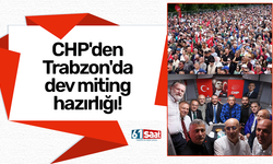 CHP'den Trabzon'da dev miting hazırlığı!