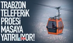 Trabzon Teleferik Projesi masaya yatırılıyor...