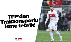 TFF'den Trabzonsporlu isme tebrik!