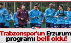 Trabzonspor'un Erzurum programı belli oldu!