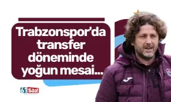 Trabzonspor'da transfer döneminde yoğun mesai...