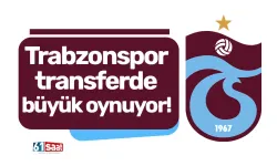 Trabzonspor transferde büyük oynuyor!