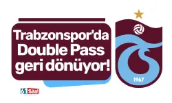 Trabzonspor'da Double Pass geri dönüyor!