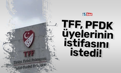 TFF, PFDK üyelerinin istifasını istedi!