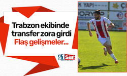 Trabzon ekibinde transfer zora girdi!
