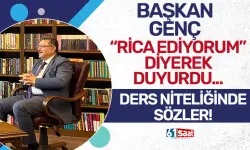 “Rica ediyorum” diyerek sözlerine başladı… Başkan Genç’ten ders niteliğinde sözler…