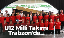 U12 Milli Takımı Trabzon'da...