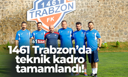 1461 Trabzon’da teknik kadro tamamlandı!