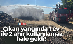 Çıkan yangında 1 ev ile 2 ahır kullanılamaz hale geldi!