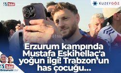 Erzurum kampında Mustafa Eskihellaç'a yoğun ilgi! Trabzon’un has çocuğu…
