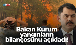 Bakan Kurum yangınların bilançosunu açıkladı!