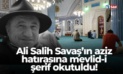 Ali Salih Savaş’ın aziz hatırasına mevlid-i şerif okutuldu!