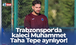 Trabzonspor'da kaleci Muhammet Taha Tepe ayrılıyor!