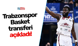Trabzonspor Basket transferi açıkladı!