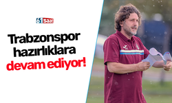 Trabzonspor hazırlıklara devam ediyor!