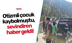 Otizmli çocuk kaybolmuştu, sevindiren haber geldi!