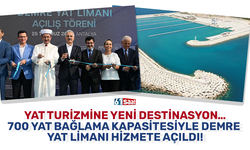 700 yat bağlama kapasitesiyle Demre Yat Limanı hizmete açıldı!