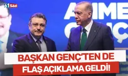 Cumhurbaşkanı Erdoğan'ın ardından Başkan Genç'ten flaş açıklama! "Yeni bir dönem..."