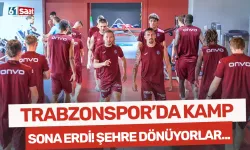 Trabzonspor'da kamp sona erdi! Şehre dönüyorlar...