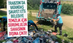 Trabzon'da vatandaş şikayet etti, belediye temizlik için sorumluluk sahasının dışına çıktı!